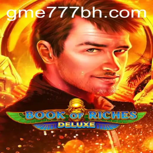 Exploring the World of Book of Riches Deluxe at GME777.COM