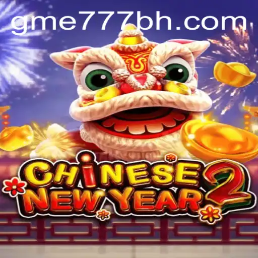 Explore the Exciting World of CHINESENEWYEAR2 Game on GME777.COM
