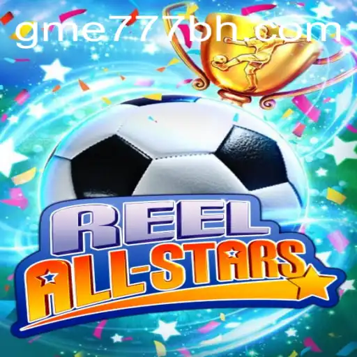Discover the Thrilling World of ReelAllStars at GME777.COM