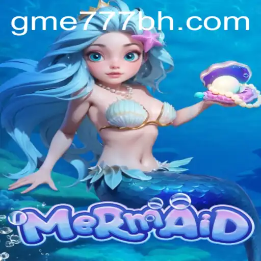 Dive into Adventure with Mermaid: Exploring the Enchanting World of GME777.COM
