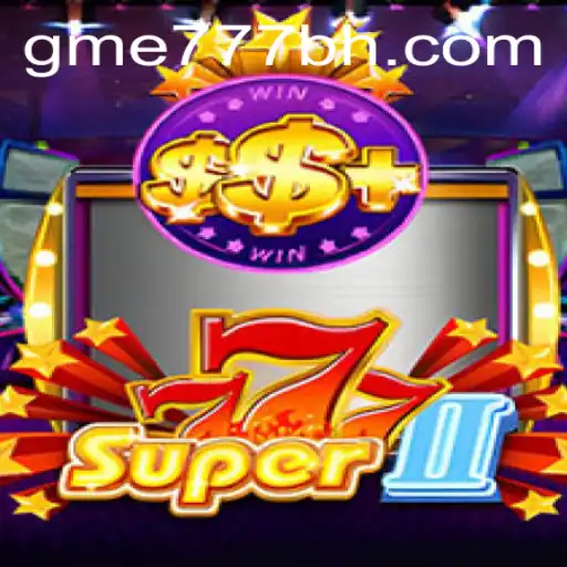 Super777II: A New Gaming Experience with GME777.COM