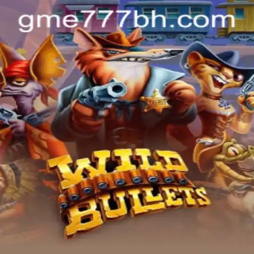 Discovering WildBullets: The Thrilling New Game from GME777.COM